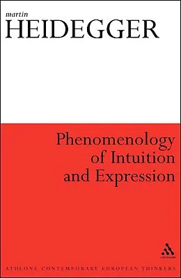 E-Book (epub) Phenomenology of Intuition and Expression von Martin Heidegger