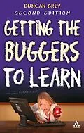 E-Book (pdf) Getting the Buggers to Learn 2nd Edition von Duncan Grey