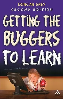 E-Book (pdf) Getting the Buggers to Learn 2nd Edition von Duncan Grey