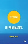 E-Book (pdf) Key Terms in Pragmatics von Nicholas Allott