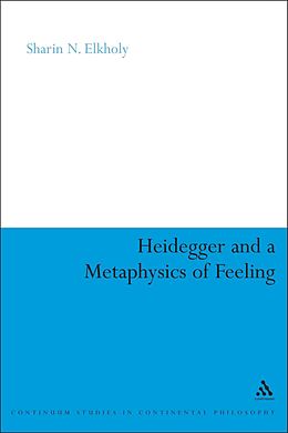 eBook (pdf) Heidegger and a Metaphysics of Feeling de Sharin N. Elkholy