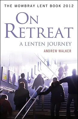 E-Book (epub) On Retreat: A Lenten Journey von Andrew Walker