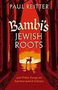 E-Book (pdf) Bambi's Jewish Roots and Other Essays on German-Jewish Culture von Paul Reitter