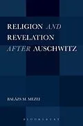 E-Book (pdf) Religion and Revelation after Auschwitz von Balázs M. Mezei