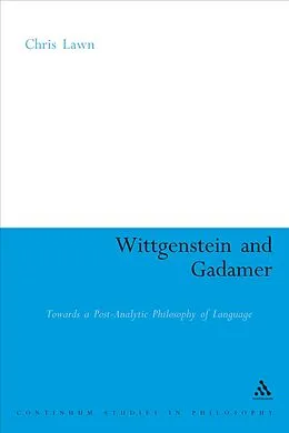 E-Book (pdf) Wittgenstein and Gadamer von Chris Lawn