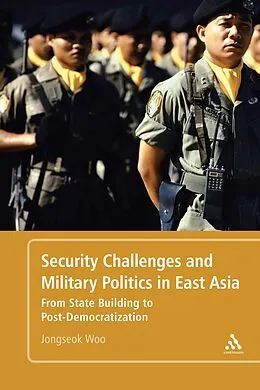 E-Book (pdf) Security Challenges and Military Politics in East Asia von Jongseok Woo