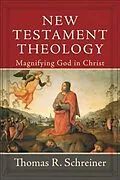 E-Book (epub) New Testament Theology von Thomas R. Schreiner