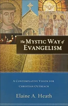 E-Book (epub) Mystic Way of Evangelism von Elaine A. Heath