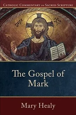E-Book (epub) Gospel of Mark (Catholic Commentary on Sacred Scripture) von Mary Healy