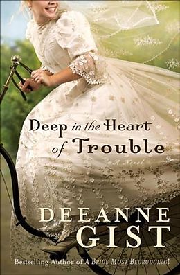 eBook (epub) Deep in the Heart of Trouble de Deeanne Gist