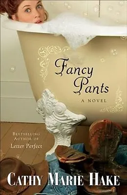 E-Book (epub) Fancy Pants (Only In Gooding Book #1) von Cathy Marie Hake