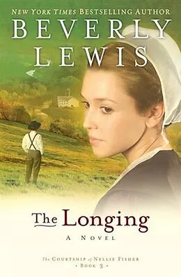 E-Book (epub) Longing (The Courtship of Nellie Fisher Book #3) von Beverly Lewis