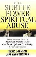 E-Book (epub) Subtle Power of Spiritual Abuse von David Johnson