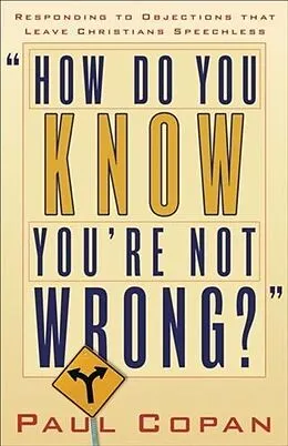 E-Book (epub) How Do You Know You're Not Wrong? von Paul Copan