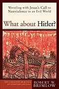 E-Book (epub) What about Hitler? (The Christian Practice of Everyday Life) von Robert W. Brimlow