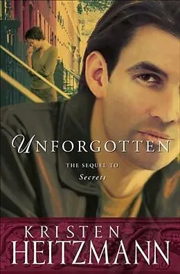 E-Book (epub) Unforgotten (The Michelli Family Series Book #2) von Kristen Heitzmann