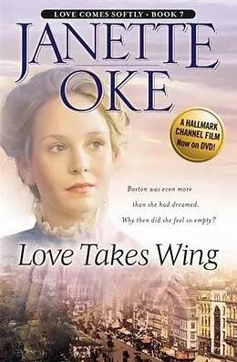 E-Book (epub) Love Takes Wing (Love Comes Softly Book #7) von Janette Oke