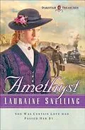 E-Book (epub) Amethyst (Dakotah Treasures Book #4) von Lauraine Snelling