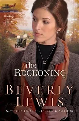 E-Book (epub) Reckoning (Heritage of Lancaster County Book #3) von Beverly Lewis