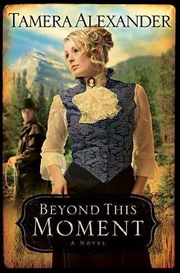 eBook (epub) Beyond This Moment (Timber Ridge Reflections Book #2) de Tamera Alexander