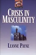 E-Book (epub) Crisis in Masculinity von Leanne Payne