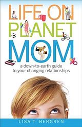 eBook (epub) Life on Planet Mom de Lisa T. Bergren