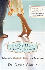 E-Book (epub) Kiss Me Like You Mean It von Dr. David Clarke