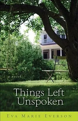 E-Book (epub) Things Left Unspoken von Eva Marie Everson