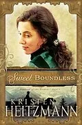 E-Book (epub) Sweet Boundless (Diamond of the Rockies Book #2) von Kristen Heitzmann
