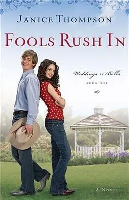E-Book (epub) Fools Rush In (Weddings by Bella Book #1) von Janice Thompson