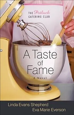 E-Book (epub) Taste of Fame (The Potluck Catering Club Book #2) von Linda Evans Shepherd