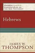 E-Book (epub) Hebrews (Paideia: Commentaries on the New Testament) von James W. Thompson