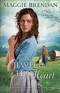 E-Book (epub) Jewel of His Heart (Heart of the West Book #2) von Maggie Brendan