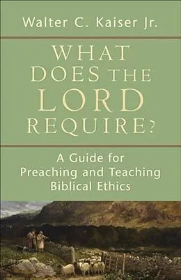 E-Book (epub) What Does the Lord Require? von Walter C. Kaiser Jr.