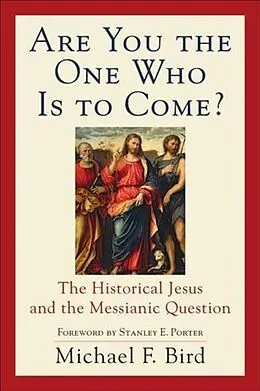 E-Book (epub) Are You the One Who Is to Come? von Michael F. Bird