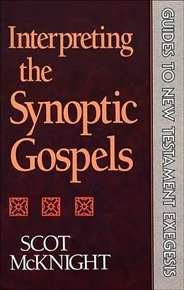 E-Book (epub) Interpreting the Synoptic Gospels (Guides to New Testament Exegesis) von Scot McKnight