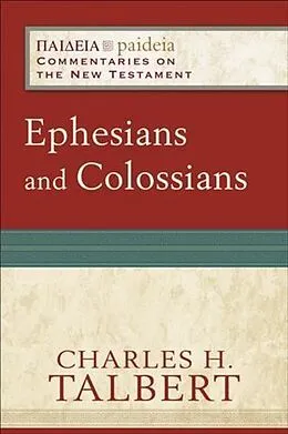 E-Book (epub) Ephesians and Colossians (Paideia: Commentaries on the New Testament) von Charles H. Talbert