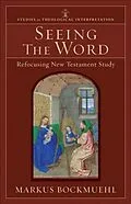 E-Book (epub) Seeing the Word (Studies in Theological Interpretation) von Markus Bockmuehl