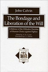 eBook (epub) Bondage and Liberation of the Will (Texts and Studies in Reformation and Post-Reformation Thought) de John Calvin