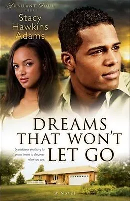E-Book (epub) Dreams That Won't Let Go (Jubilant Soul Book #3) von Stacy Hawkins Adams
