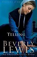 E-Book (epub) Telling (Seasons of Grace Book #3) von Beverly Lewis