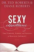 E-Book (epub) Sexy Christians von Dr. Ted Roberts
