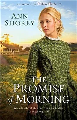 E-Book (epub) Promise of Morning (At Home in Beldon Grove Book #2) von Ann Shorey
