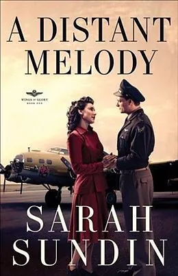 E-Book (epub) Distant Melody (Wings of Glory Book #1) von Sarah Sundin