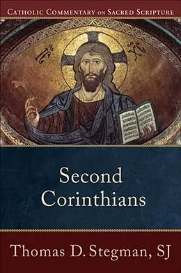 E-Book (epub) Second Corinthians (Catholic Commentary on Sacred Scripture) von Thomas D. Stegman SJ