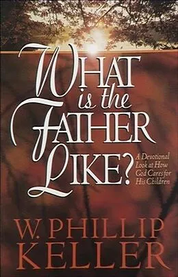 ePUB What Is the Father Like? von W. Phillip Keller