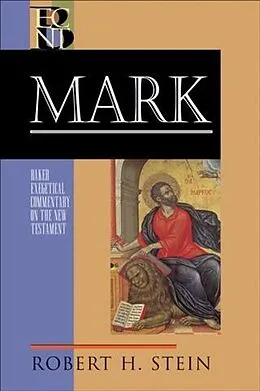 E-Book (epub) Mark (Baker Exegetical Commentary on the New Testament) von Robert H. Stein