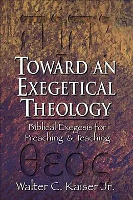 E-Book (epub) Toward an Exegetical Theology von Walter C. Kaiser Jr.