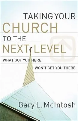 E-Book (epub) Taking Your Church to the Next Level von Gary L. Mcintosh