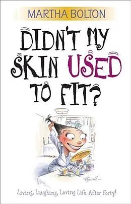E-Book (epub) Didn't My Skin Used to Fit? von Martha Bolton